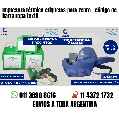 Impresora térmica etiquetas para zebra  código de barra ropa textil